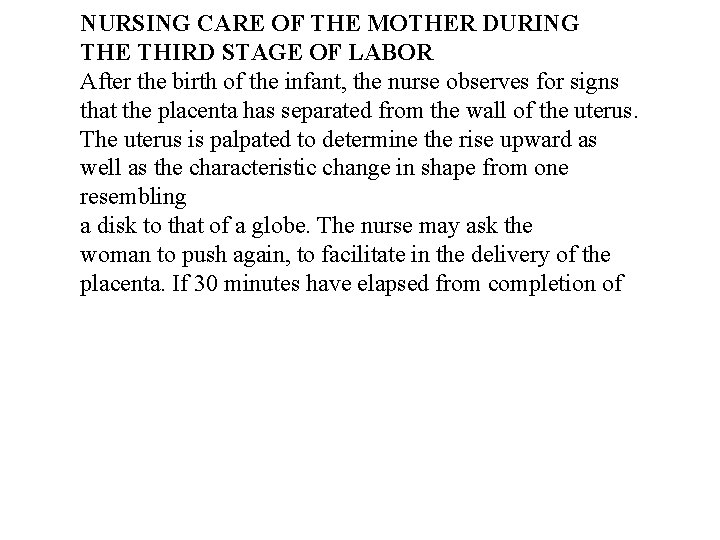 NURSING CARE OF THE MOTHER DURING THE THIRD STAGE OF LABOR After the birth