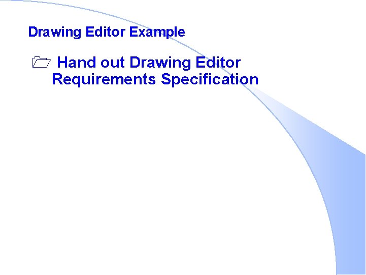 Drawing Editor Example 1 Hand out Drawing Editor Requirements Specification 