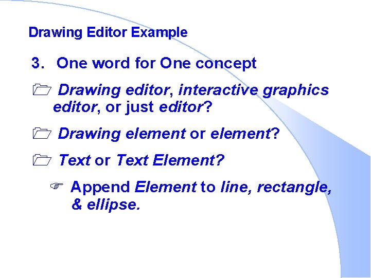 Drawing Editor Example 3. One word for One concept 1 Drawing editor, interactive graphics