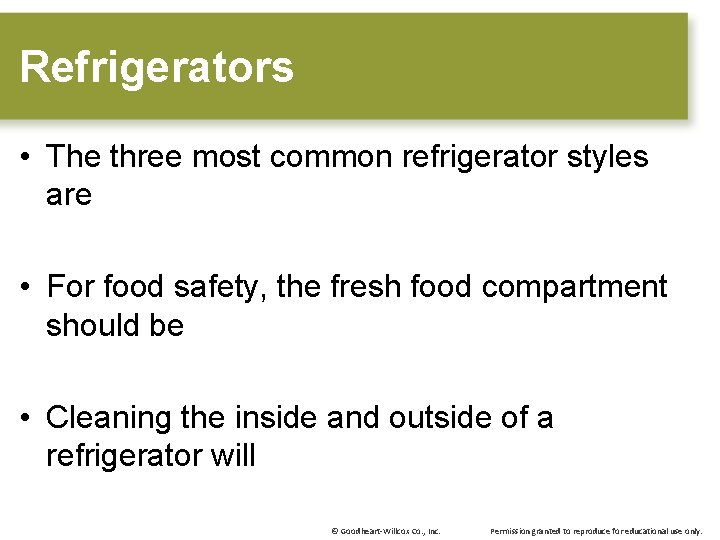 Refrigerators • The three most common refrigerator styles are • For food safety, the