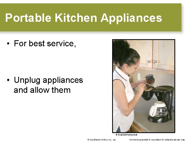 Portable Kitchen Appliances • For best service, • Unplug appliances and allow them ©
