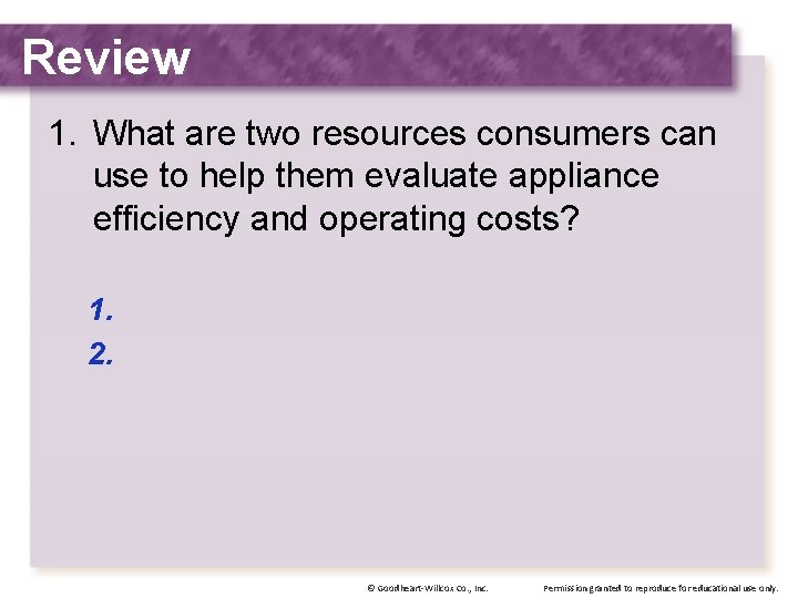 Review 1. What are two resources consumers can use to help them evaluate appliance