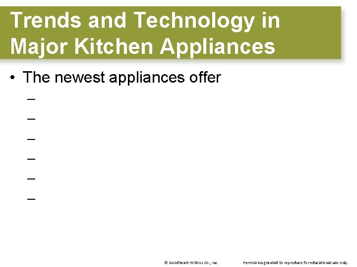 Trends and Technology in Major Kitchen Appliances • The newest appliances offer – –
