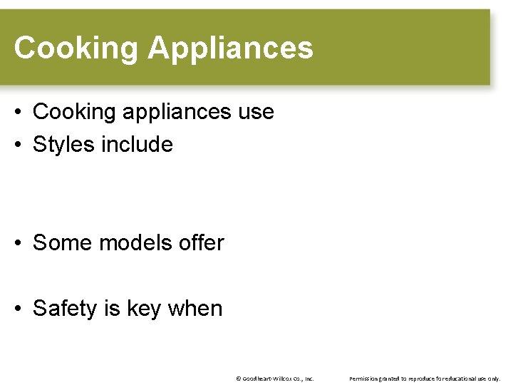 Cooking Appliances • Cooking appliances use • Styles include • Some models offer •