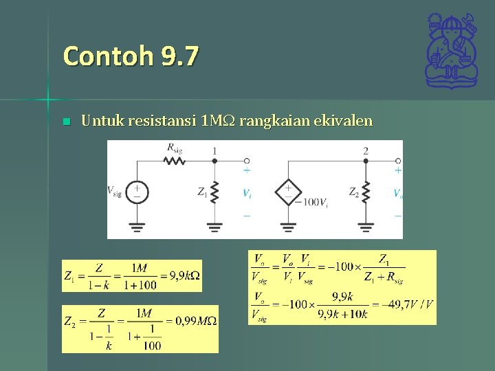 Contoh 9. 7 n Untuk resistansi 1 MW rangkaian ekivalen 