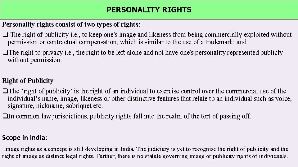 PERSONALITY RIGHTS Personality rights consist of two types of rights: q The right of