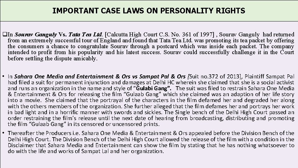 IMPORTANT CASE LAWS ON PERSONALITY RIGHTS q. In Sourav Ganguly Vs. Tata Tea Ltd.