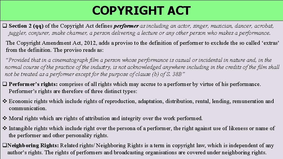 COPYRIGHT ACT q Section 2 (qq) of the Copyright Act defines performer as including