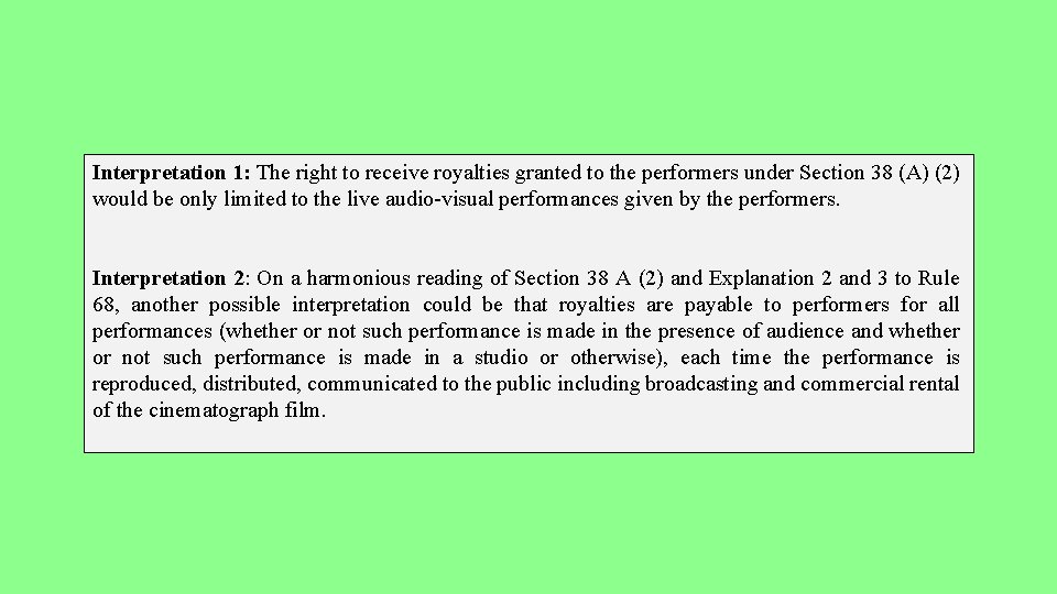 Interpretation 1: The right to receive royalties granted to the performers under Section 38