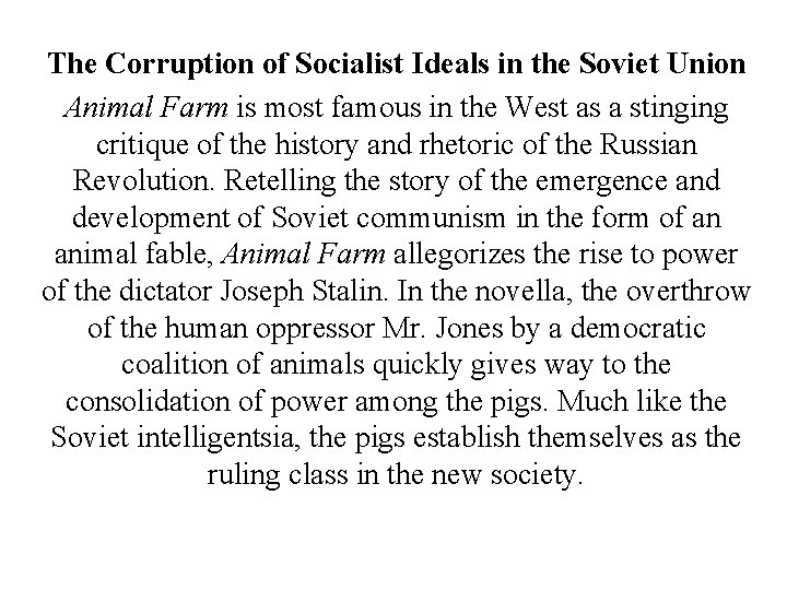 The Corruption of Socialist Ideals in the Soviet Union Animal Farm is most famous