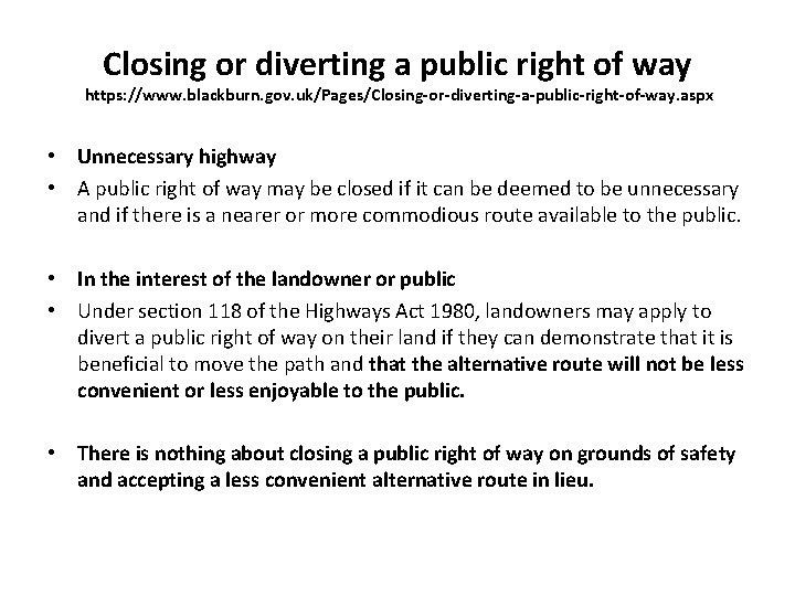 Closing or diverting a public right of way https: //www. blackburn. gov. uk/Pages/Closing-or-diverting-a-public-right-of-way. aspx