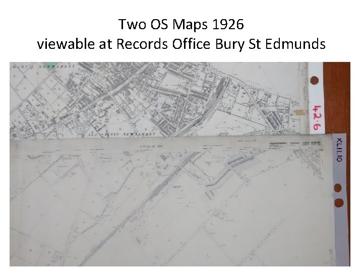 Two OS Maps 1926 viewable at Records Office Bury St Edmunds 