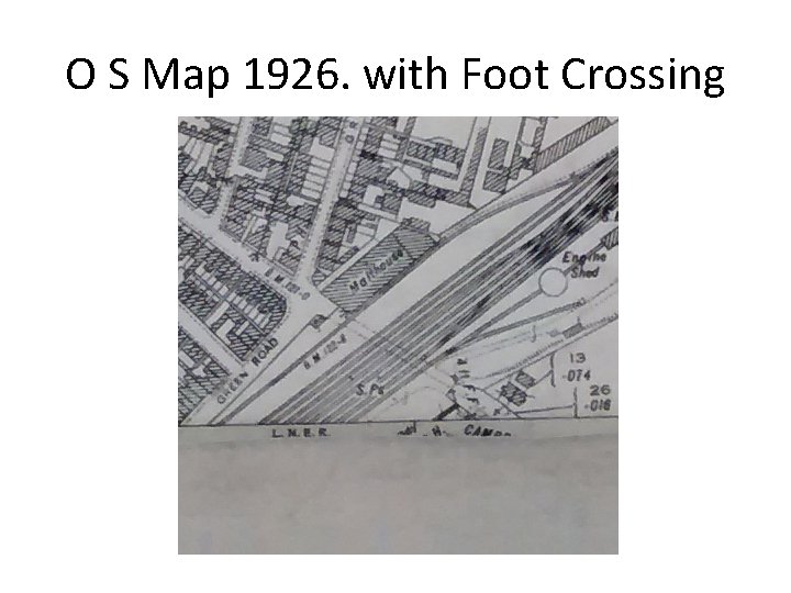 O S Map 1926. with Foot Crossing 