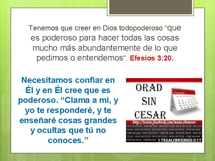 Tenemos que creer en Dios todopoderoso “que es poderoso para hacer todas las cosas