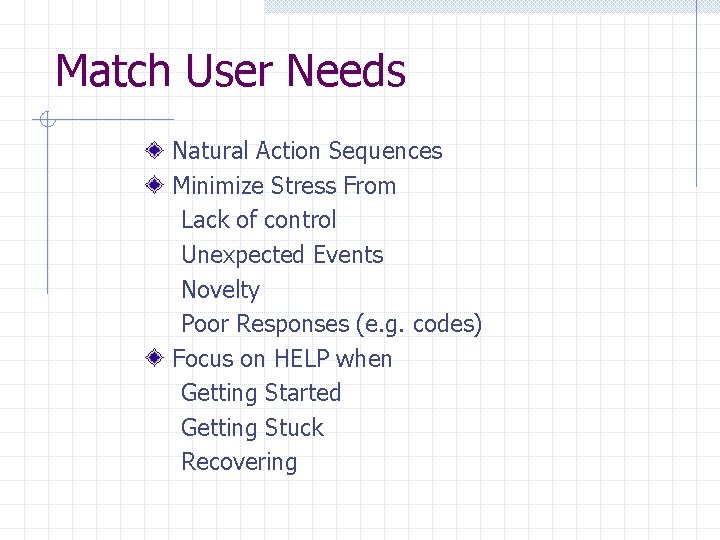 Match User Needs Natural Action Sequences Minimize Stress From Lack of control Unexpected Events