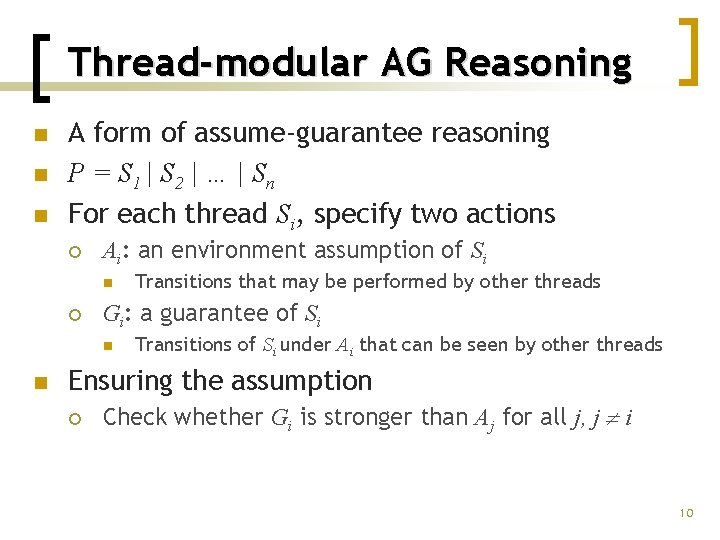 Thread-modular AG Reasoning n n n A form of assume-guarantee reasoning P = S