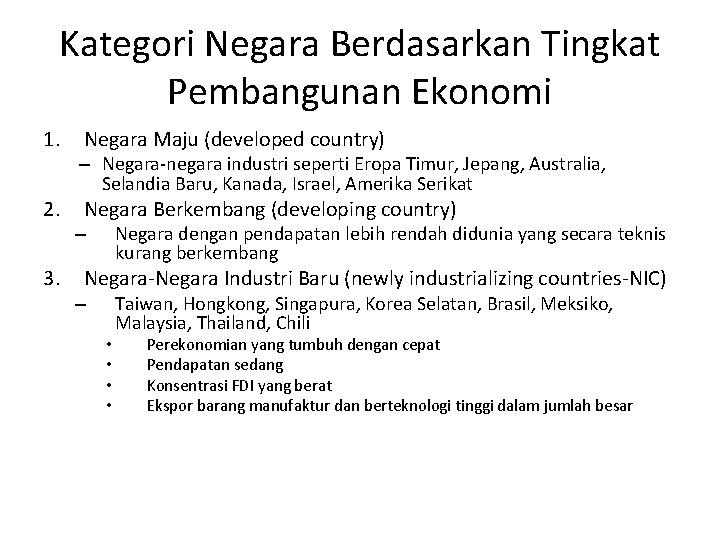 Kategori Negara Berdasarkan Tingkat Pembangunan Ekonomi 1. 2. 3. Negara Maju (developed country) –