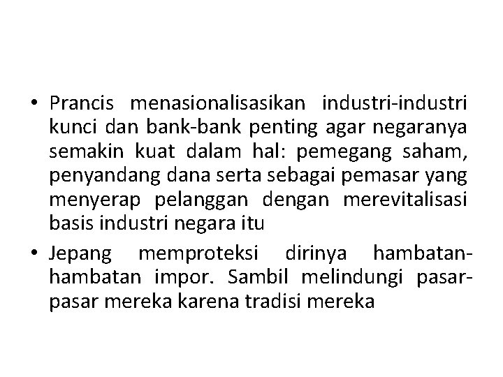 • Prancis menasionalisasikan industri-industri kunci dan bank-bank penting agar negaranya semakin kuat dalam