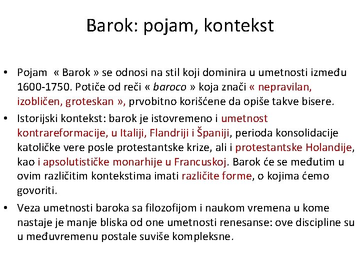 Barok: pojam, kontekst • Pojam « Barok » se odnosi na stil koji dominira