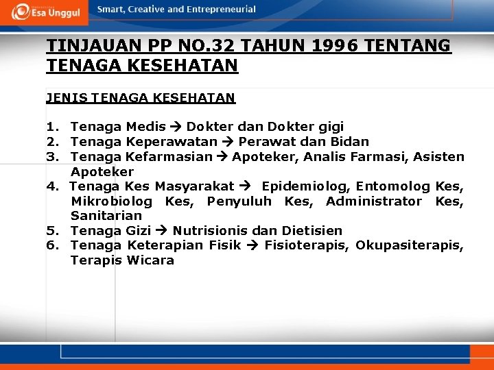 TINJAUAN PP NO. 32 TAHUN 1996 TENTANG TENAGA KESEHATAN JENIS TENAGA KESEHATAN 1. Tenaga TINJAUAN PP NO. 32 TAHUN 1996 TENTANG TENAGA KESEHATAN JENIS TENAGA KESEHATAN 1. Tenaga