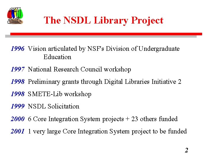 The NSDL Library Project 1996 Vision articulated by NSF's Division of Undergraduate Education 1997