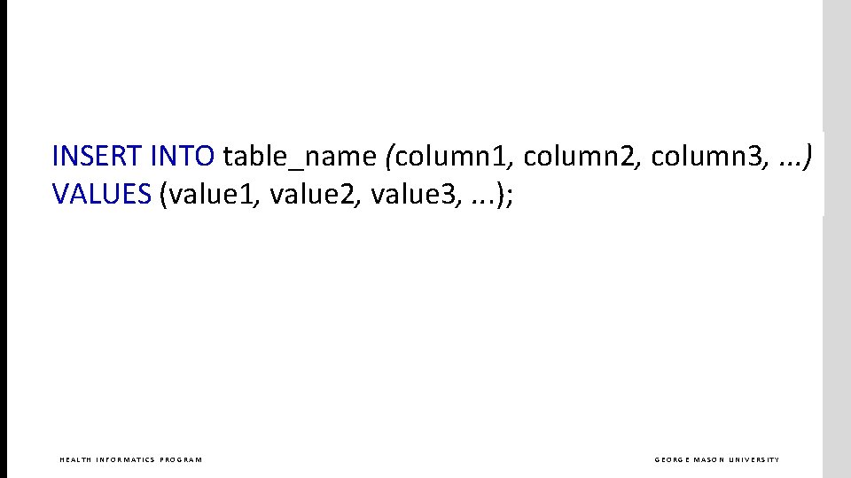 INSERT INTO table_name (column 1, column 2, column 3, . . . ) VALUES