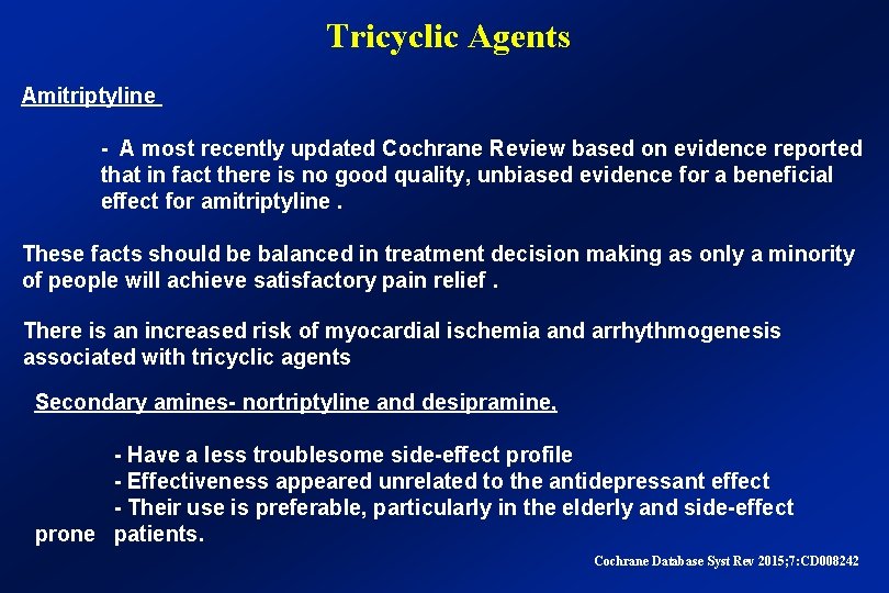 Tricyclic Agents Amitriptyline - A most recently updated Cochrane Review based on evidence reported