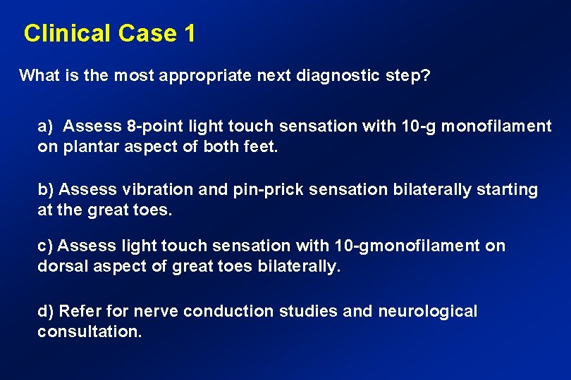 Clinical Case 1 What is the most appropriate next diagnostic step? a) Assess 8