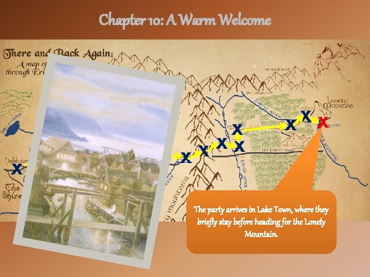 Chapter 10: A Warm Welcome X X X XX X The party arrives in