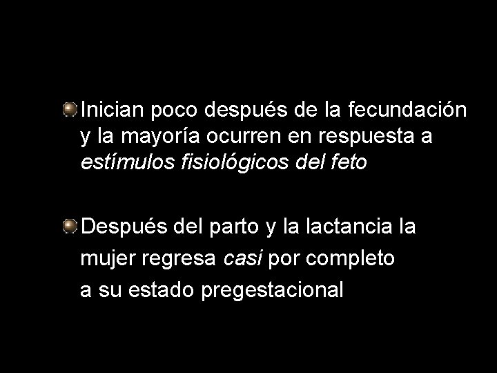 Inician poco después de la fecundación y la mayoría ocurren en respuesta a estímulos