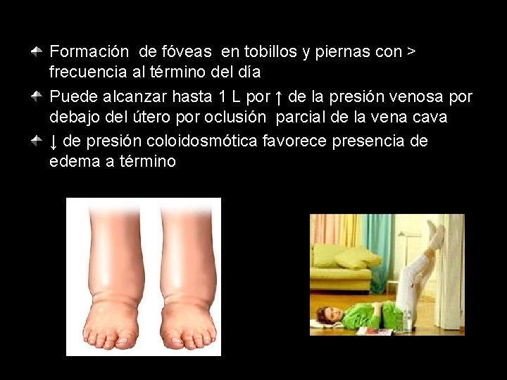 Formación de fóveas en tobillos y piernas con > frecuencia al término del día