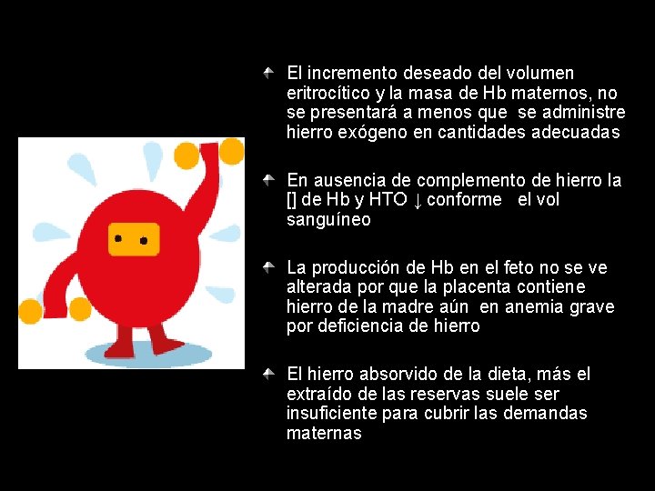 El incremento deseado del volumen eritrocítico y la masa de Hb maternos, no se