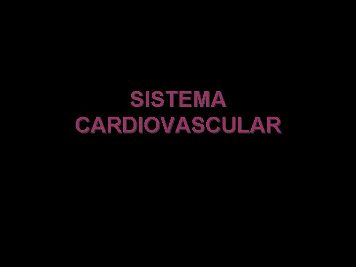 SISTEMA CARDIOVASCULAR 