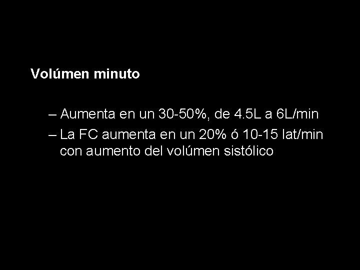 Volúmen minuto – Aumenta en un 30 -50%, de 4. 5 L a 6