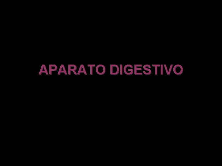 APARATO DIGESTIVO 
