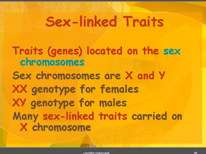 Sex-linked Traits (genes) located on the sex chromosomes Sex chromosomes are X and Y