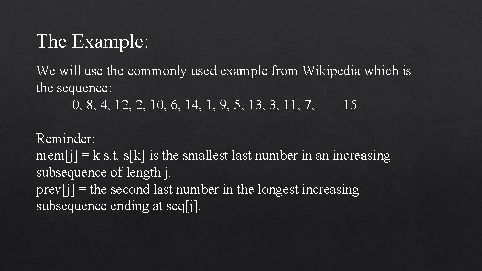 The Example: We will use the commonly used example from Wikipedia which is the