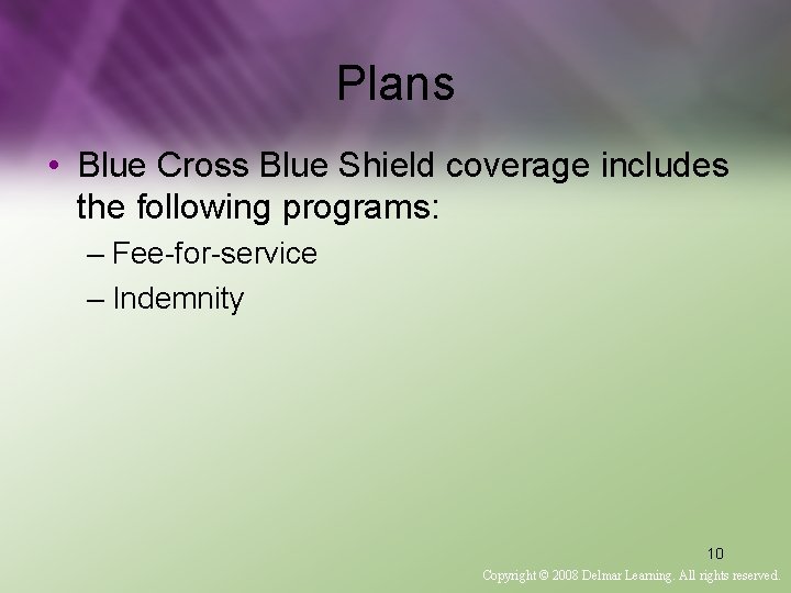 Plans • Blue Cross Blue Shield coverage includes the following programs: – Fee-for-service –