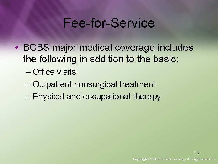 Fee-for-Service • BCBS major medical coverage includes the following in addition to the basic: