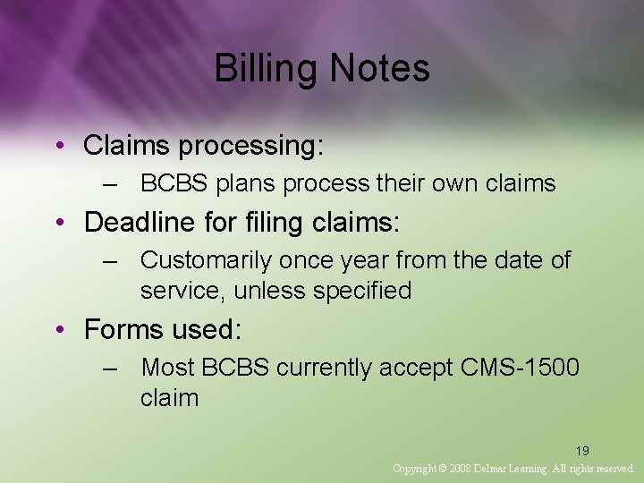 Billing Notes • Claims processing: – BCBS plans process their own claims • Deadline