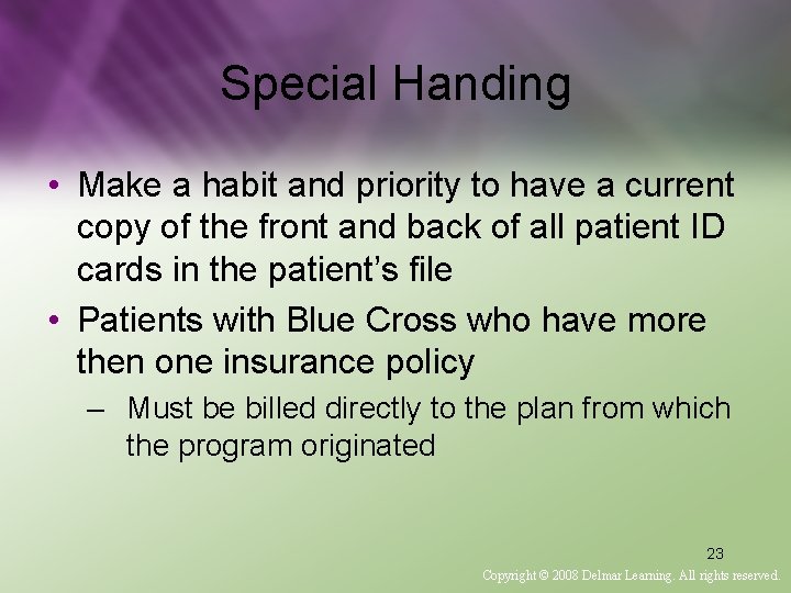 Special Handing • Make a habit and priority to have a current copy of