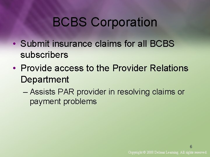 BCBS Corporation • Submit insurance claims for all BCBS subscribers • Provide access to