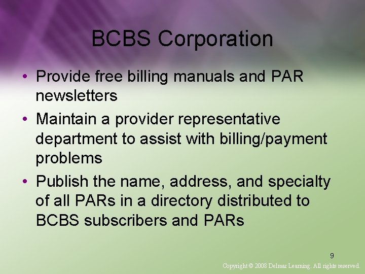 BCBS Corporation • Provide free billing manuals and PAR newsletters • Maintain a provider