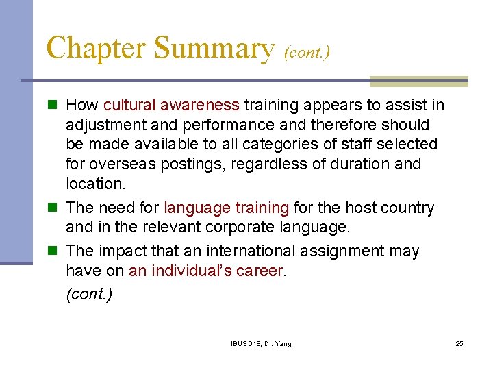Chapter Summary (cont. ) n How cultural awareness training appears to assist in adjustment