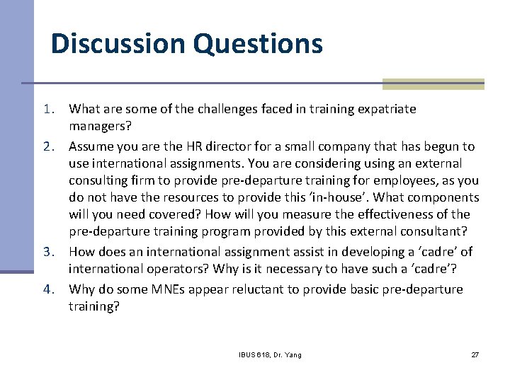 Discussion Questions 1. What are some of the challenges faced in training expatriate managers?