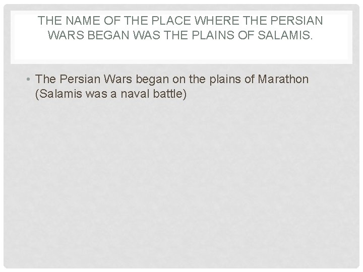 THE NAME OF THE PLACE WHERE THE PERSIAN WARS BEGAN WAS THE PLAINS OF