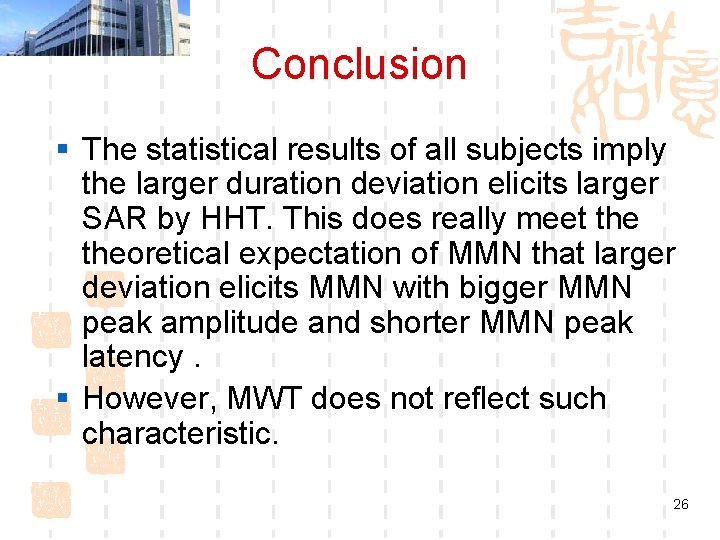 Conclusion § The statistical results of all subjects imply the larger duration deviation elicits