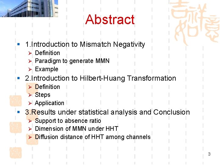 Abstract § 1. Introduction to Mismatch Negativity Ø Definition Ø Paradigm to generate MMN