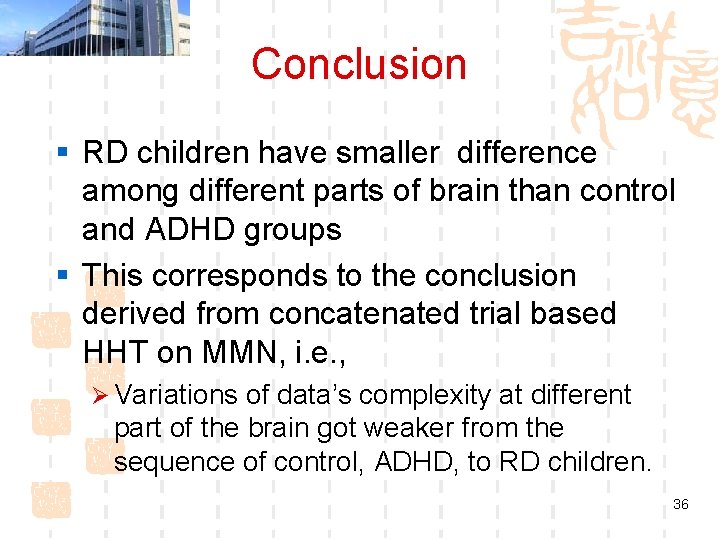 Conclusion § RD children have smaller difference among different parts of brain than control