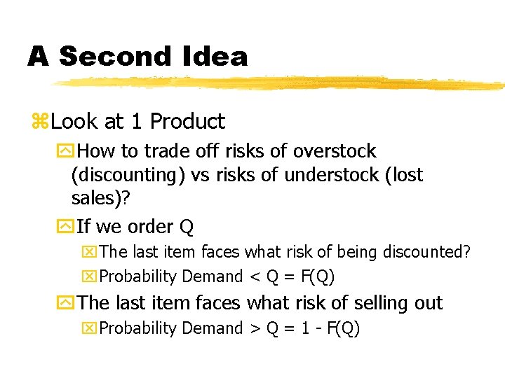 A Second Idea z. Look at 1 Product y. How to trade off risks